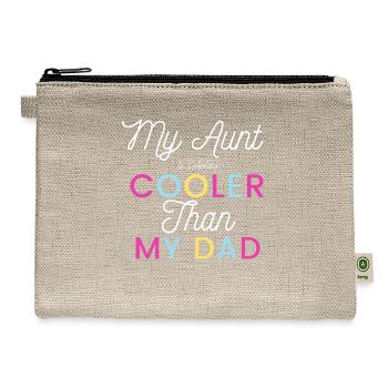 My Aunt Is Definitely Cooler Than My Dad - Hemp Carry All Pouch - natural - Front