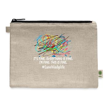 It’s Fine. Everything Is Fine. I’m Fine. This Is F - Hemp Carry All Pouch - natural - Front