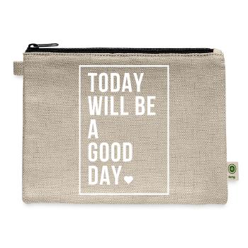 Today Will Be A Good Day - Hemp Carry All Pouch - natural - Front