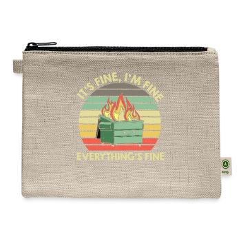 It s Fine I m Fine Everything s Fine Dumpster On - Hemp Carry All Pouch - natural - Front
