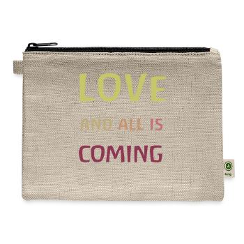 Love and all is coming - Kindness, understanding - Hemp Carry All Pouch - natural - Front