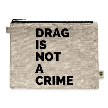 Drag is Not A Crime Drag Queens Pop Culture - Hemp Carry All Pouch - natural - Front