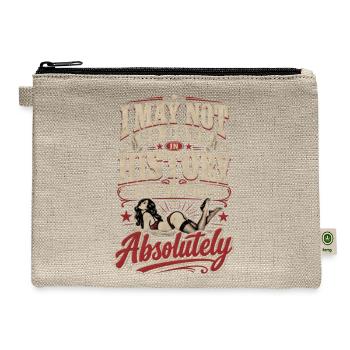 I may not go down in history but on you absolutely - Hemp Carry All Pouch - natural - Front