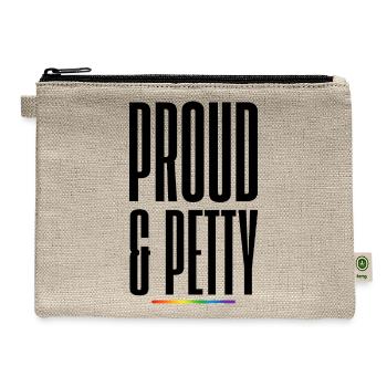 Proud & Petty LGBTQ Pride Shirt – Funny Queer Prid - Hemp Carry All Pouch - natural - Front