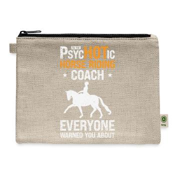 Horse Riding Equestrian Coach Funny Psychotic - Hemp Carry All Pouch - natural - Front