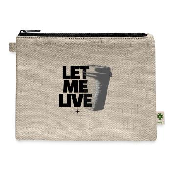 Let Me live design for you and message for everyon - Hemp Carry All Pouch - natural - Front
