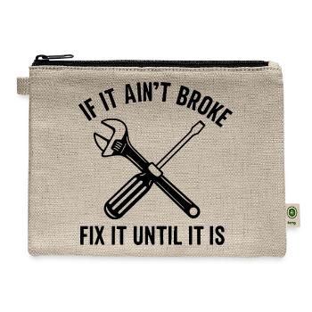 Handyman mechanic funny quote repair until broken - Hemp Carry All Pouch - natural - Front
