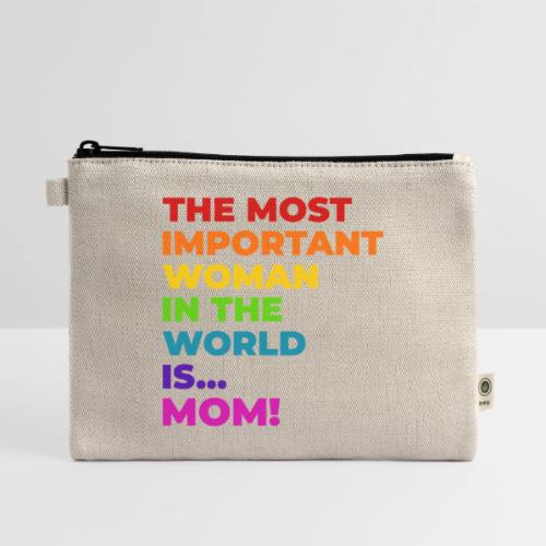 Mom: The Most Important Woman in the World - Hemp Carry All Pouch