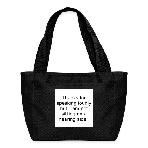 THANKS FOR SPEAKING LOUDLY BUT I AM NOT SITTING... - Recycled Lunch Bag