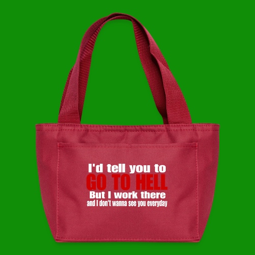 Go To Hell - I Work There - Recycled Insulated Lunch Bag