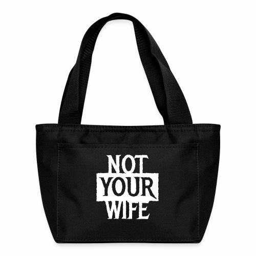 NOT YOUR WIFE - Cool Couples Statement Gift ideas - Recycled Lunch Bag