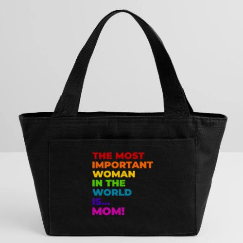 Mom: The Most Important Woman in the World - Recycled Insulated Lunch Bag