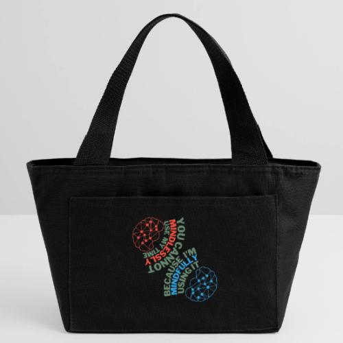 You Cannot Mindlessly Use My Time - Recycled Insulated Lunch Bag