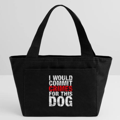 Id Commit Crimes for This Dog Funny Tee - Recycled Insulated Lunch Bag