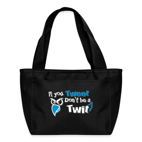 leafBuilder If You Tweet Don't be a Twit - Recycled Lunch Bag
