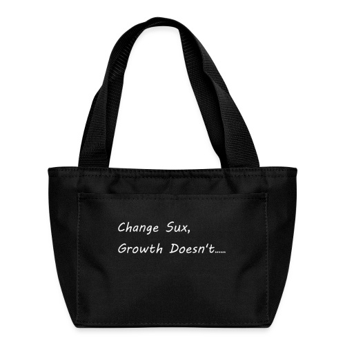 Change Sux, Growth Doesnt (White font) - Recycled Insulated Lunch Bag