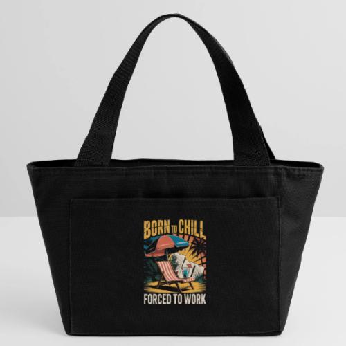 Born To Chill Forced To Work Funny Beach - Recycled Insulated Lunch Bag