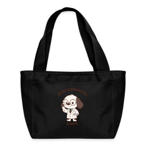 My Pet Is Judging You Always T-Shirt | Sarcastic C - Recycled Insulated Lunch Bag