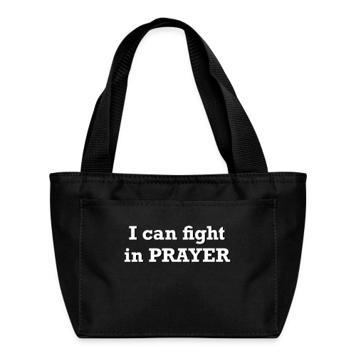 I can fight in PRAYER - Recycled Lunch Bag