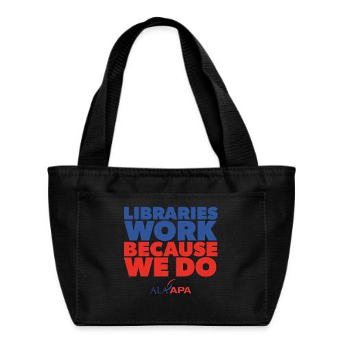 Libraries Work Because We Do - Recycled Insulated Lunch Bag
