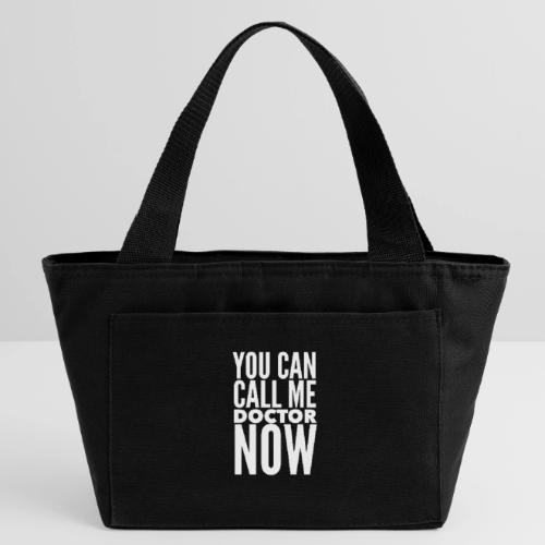 You Can Call Me Doctor Now - Recycled Insulated Lunch Bag