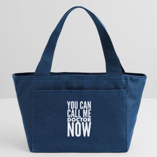 You Can Call Me Doctor Now - Recycled Insulated Lunch Bag