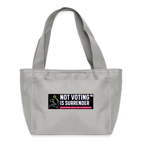 NOT VOTING IS SURRENDER - Recycled Insulated Lunch Bag