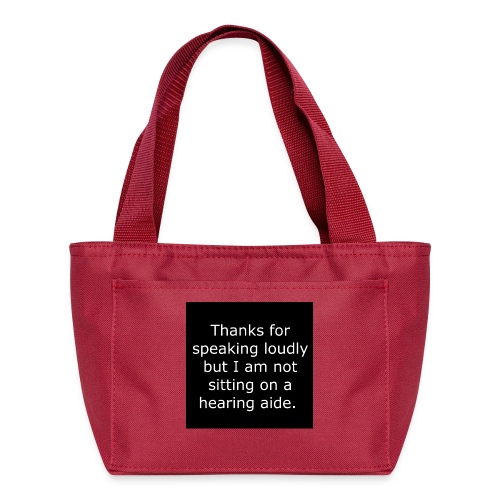 THANKS FOR SPEAKING LOUDLY BUT i AM NOT SITTING... - Recycled Lunch Bag