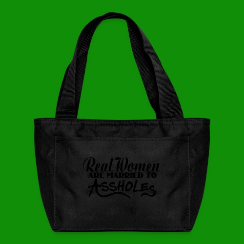 Real Women Marry A$$holes - Recycled Insulated Lunch Bag