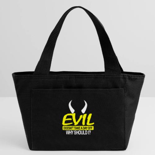 EVIL DOESN'T TAKE A DAY OFF - Recycled Insulated Lunch Bag