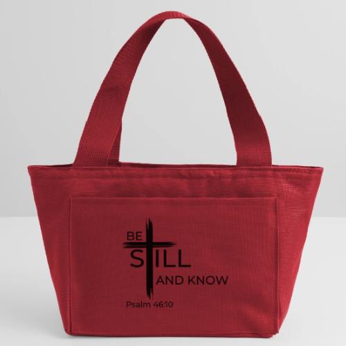Be still and know that I AM GOD. Psalm 46:10 Shirt - Recycled Insulated Lunch Bag