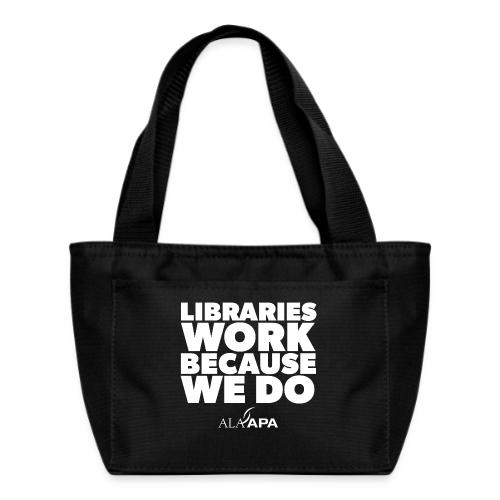Libraries Work Because We Do - Recycled Insulated Lunch Bag
