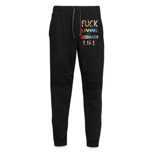 Fuck Living An Ordinary Life - Unisex Joggers