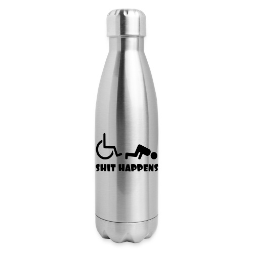 Sometimes shit happens when your in wheelchair - Insulated Stainless Steel Water Bottle