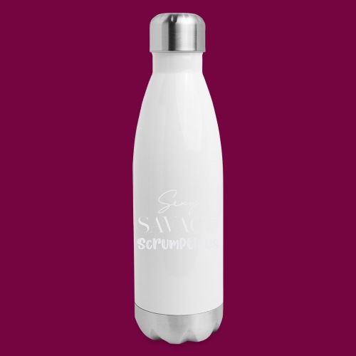 Sexy, savage, scrumptious - Insulated Stainless Steel Water Bottle