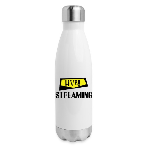 Live Streaming - Insulated Stainless Steel Water Bottle