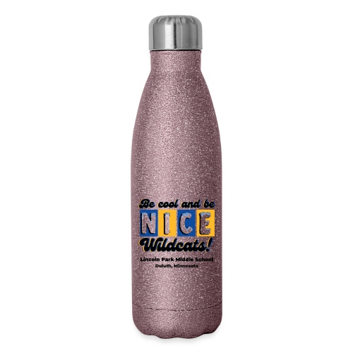 Be Cool and Be Nice - 17 oz Insulated Stainless Steel Water Bottle