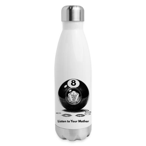 Sarcastic Mom T-Shirt Magic 8-Ball Oracle - 17 oz Insulated Stainless Steel Water Bottle