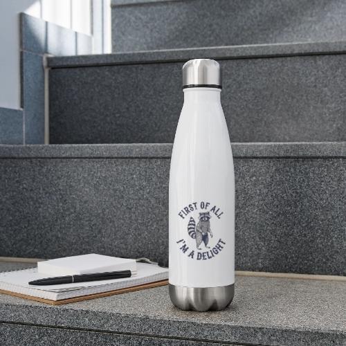 Funny Raccoon Tee – First Of All I'm A Delight - 17 oz Insulated Stainless Steel Water Bottle