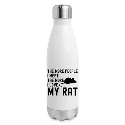 The More People I Meet The More I Love My Rat - Insulated Stainless Steel Water Bottle