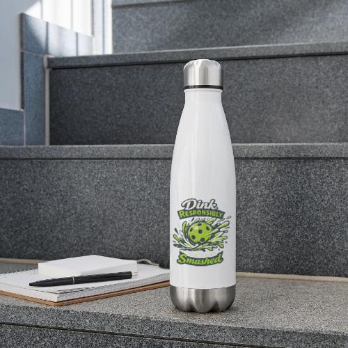Dink Responsibly Don’t Get Smashed Pickleball Art - 17 oz Insulated Stainless Steel Water Bottle