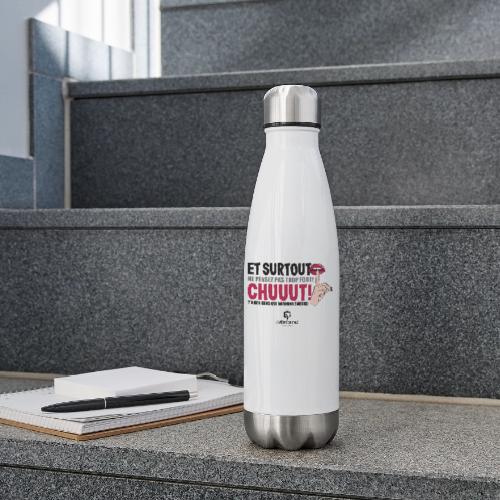Chuuut! Y'a des gens qui dorment encore - Bouteille isotherme en inox