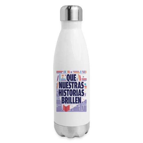 Let Our Stories Shine (Spanish) - 17 oz Insulated Stainless Steel Water Bottle