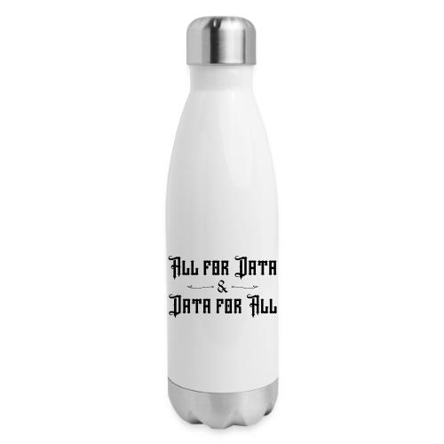 All for Data, Data for All (light) - 17 oz Insulated Stainless Steel Water Bottle