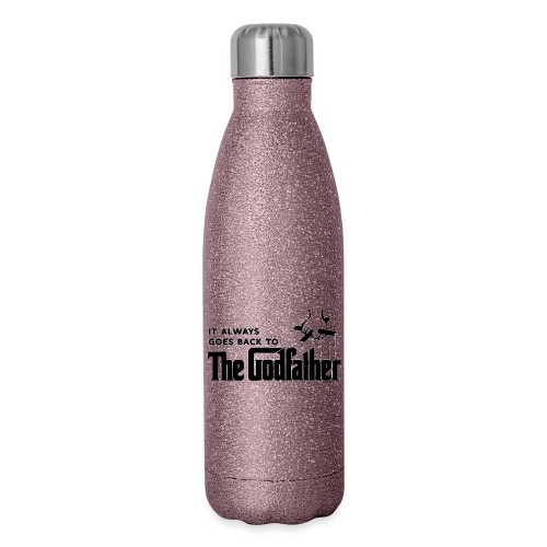 It Always Goes Back to The Godfather - Insulated Stainless Steel Water Bottle