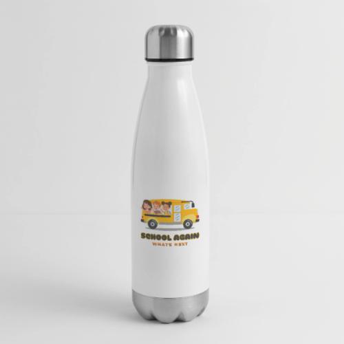 first day of school outfit- school again - 17 oz Insulated Stainless Steel Water Bottle
