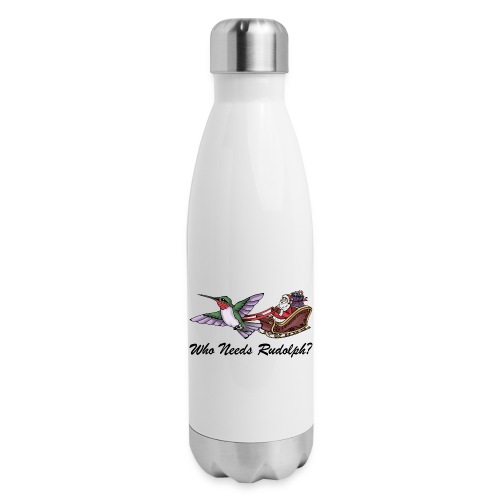 Who Needs Rudoplh? - Insulated Stainless Steel Water Bottle