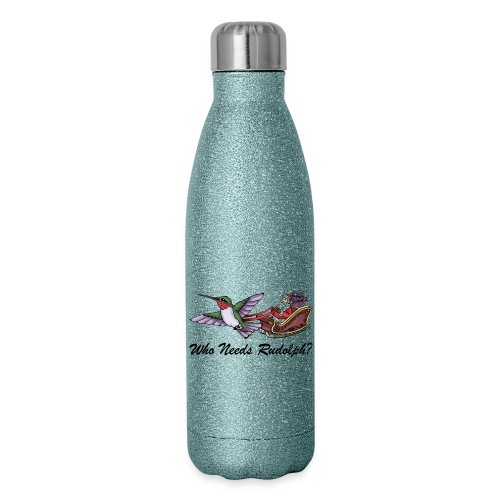 Who Needs Rudoplh? - Insulated Stainless Steel Water Bottle