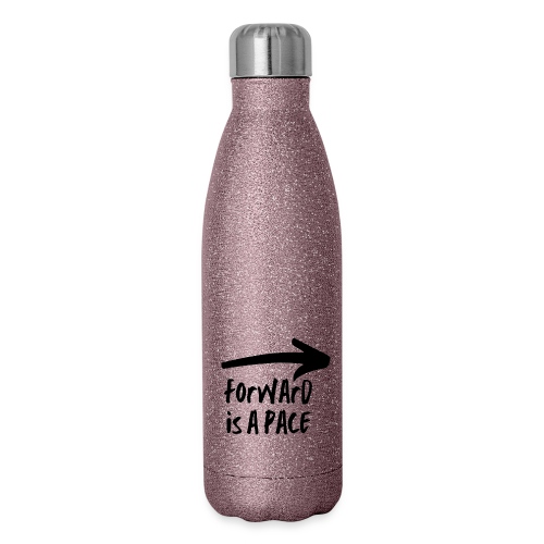 Forward is a Pace - 17 oz Insulated Stainless Steel Water Bottle