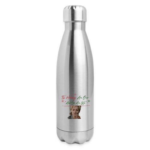 Kelly Taylor Holidays Are Over - 17 oz Insulated Stainless Steel Water Bottle